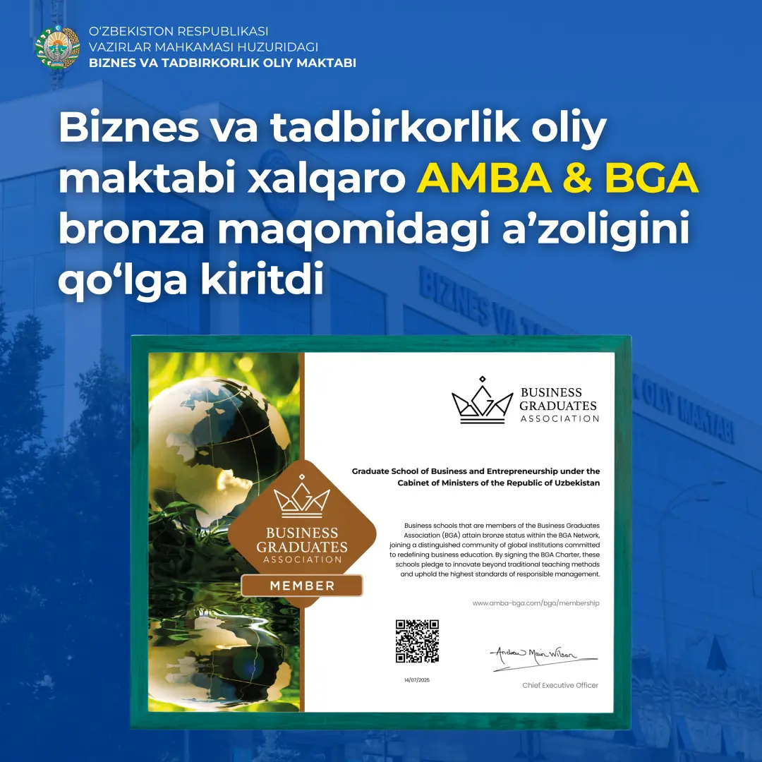 Biznes va tadbirkorlik oliy maktabi — AMBA & BGA xalqaro bronza maqomida!